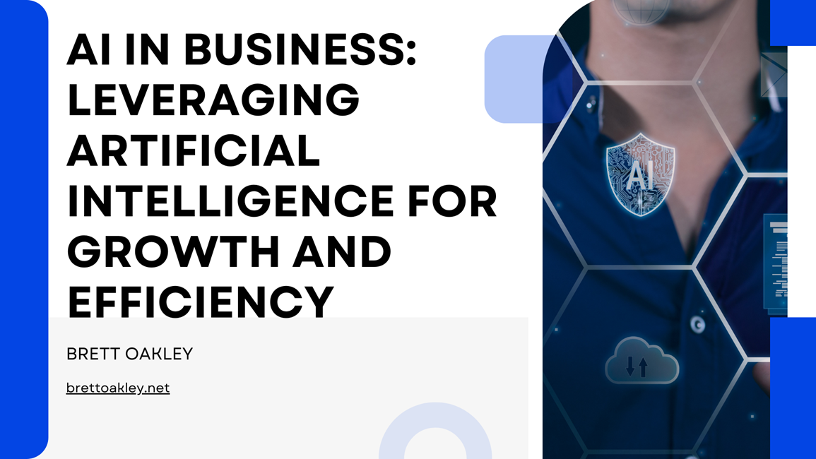 AI in Business: Leveraging Artificial Intelligence for Growth and Efficiency